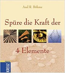 Spüre die Kraft der 4 Elemente