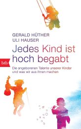 Gerald Hüther- Jedes Kind ist hoch begabt